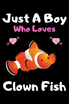 Book cover for Just a boy who loves clown fish