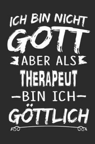 Cover of Ich bin nicht Gott aber als Therapeut bin ich goettlich