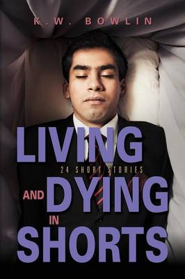 Cover of Living & Dying in Shorts