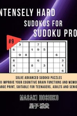 Cover of Intensely Hard Sudokus for Sudoku Pros #9