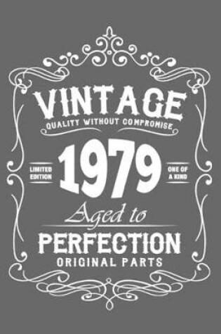 Cover of Vintage quality without compromise limited edition 1979 one of kind aged to perfection