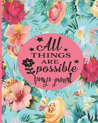 Book cover for All Things Are Possible - Prayer Journal