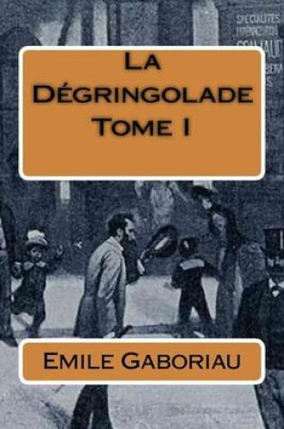 Cover of La Degringolade Tome I