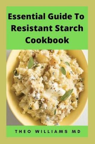 Cover of Essential Guide to Resistant Starch Cookbook