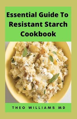 Book cover for Essential Guide to Resistant Starch Cookbook