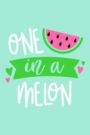 Cover of One In A Melon