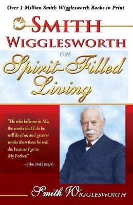 Book cover for Smith Wigglesworth on Spirit Filled Living