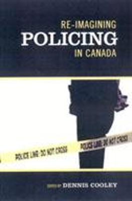 Book cover for Re-imagining Policing in Canada