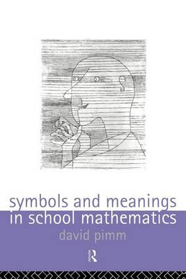 Book cover for Symbols and Meanings in School Mathematics