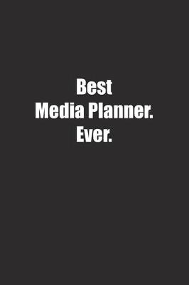 Book cover for Best Media Planner. Ever.