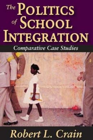 Cover of The Politics of School Integration