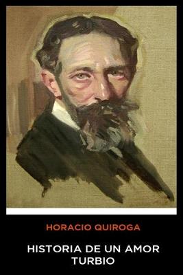 Book cover for Horacio Quiroga - Historia de un Amor Turbio