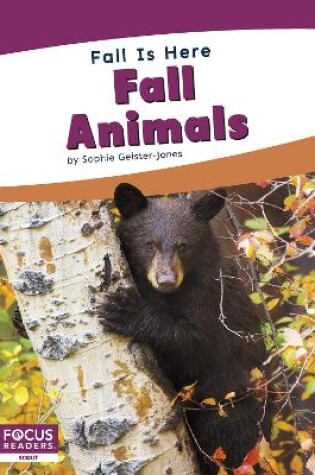 Cover of Fall is Here: Fall Animals