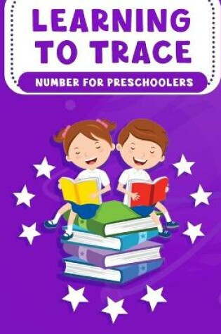 Cover of Learning to trace number for preschoolers