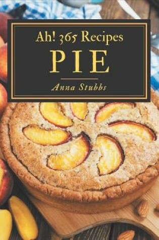Cover of Ah! 365 Pie Recipes