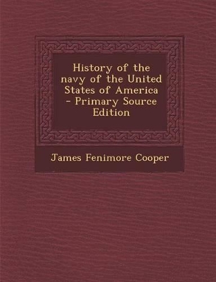 Book cover for History of the Navy of the United States of America - Primary Source Edition