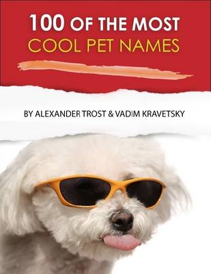 Book cover for 100 of the Most Cool Pet Names