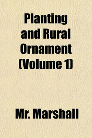 Cover of Planting and Rural Ornament (Volume 1)