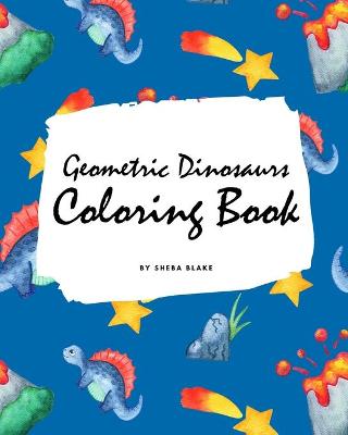 Book cover for Geometric Dinosaurs Coloring Book for Children (8x10 Coloring Book / Activity Book)