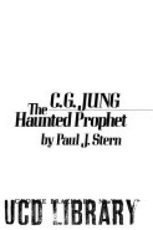 Cover of C. G. Jung--The Haunted Prophet