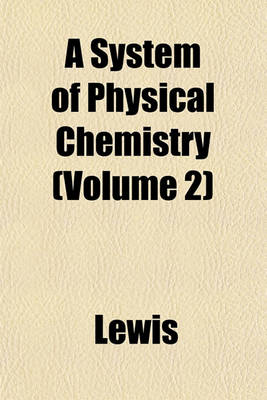 Book cover for A System of Physical Chemistry (Volume 2)