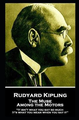 Book cover for Rudyard Kipling - The Muse Among the Motors