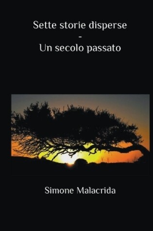 Cover of Sette storie disperse - Un secolo passato