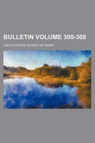 Cover of Bulletin Volume 300-308