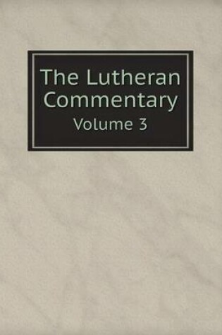 Cover of The Lutheran Commentary Volume 3