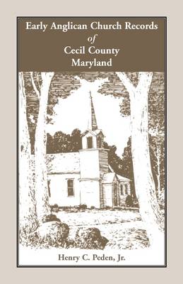 Book cover for Early Anglican Records of Cecil County, Maryland