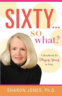 Book cover for Sixty...So What?