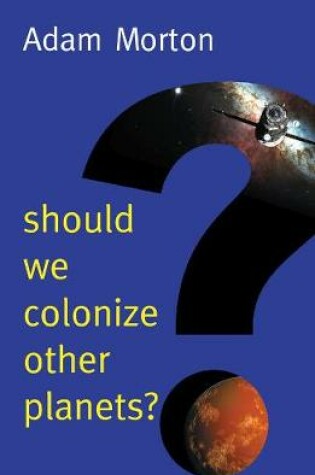 Cover of Should We Colonize Other Planets?