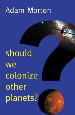 Book cover for Should We Colonize Other Planets?