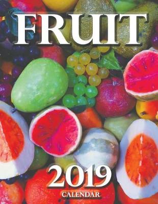 Book cover for Fruit 2019 Calendar