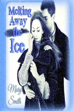 Cover of Melting Away the Ice