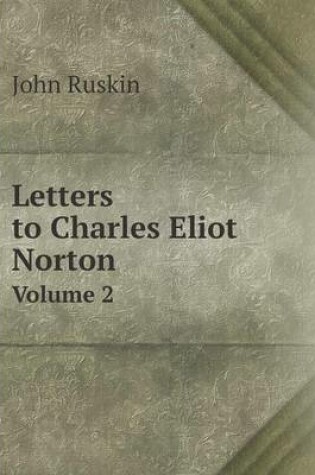 Cover of Letters to Charles Eliot Norton Volume 2