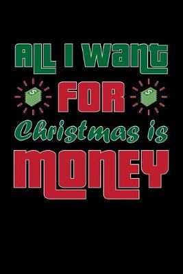 Book cover for All I Want For Christmas Is Money