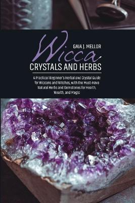 Book cover for Wicca Crystals and Herbs