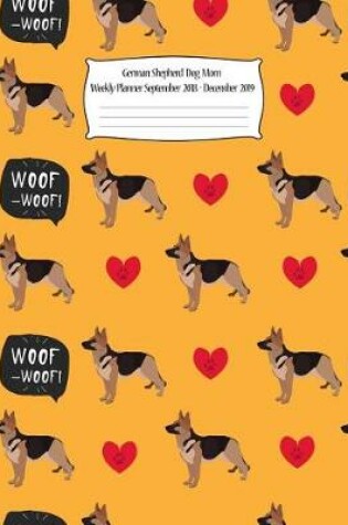 Cover of German Shepherd Dog Mom Weekly Planner September 2018 - December 2019