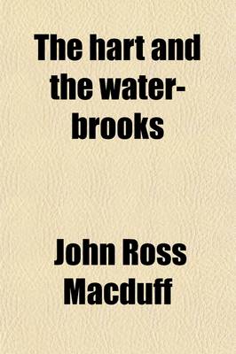 Book cover for The Hart and the Water-Brooks; A Practical Exposition of the Forty-Second Psalm. a Practical Exposition of the Forty-Second Psalm