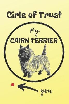Book cover for Circle of Trust My Cairn Terrier Blank Lined Notebook Journal