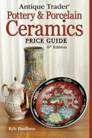 Cover of "Antique Trader" Pottery and Porcelain Ceramics Price Guide