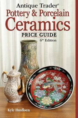 Cover of "Antique Trader" Pottery and Porcelain Ceramics Price Guide