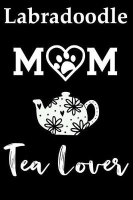 Book cover for Labradoodle Mom Tea Lover