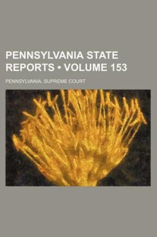 Cover of Pennsylvania State Reports (Volume 153)