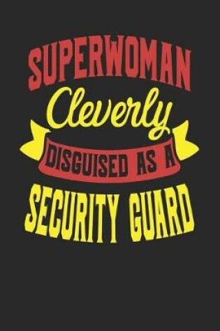 Cover of Superwoman Cleverly Disguised As A Security Guard