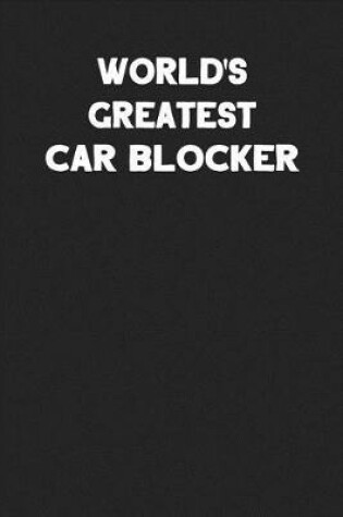 Cover of World's Greatest Car Blocker