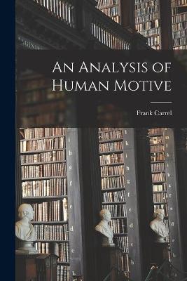 Book cover for An Analysis of Human Motive [microform]