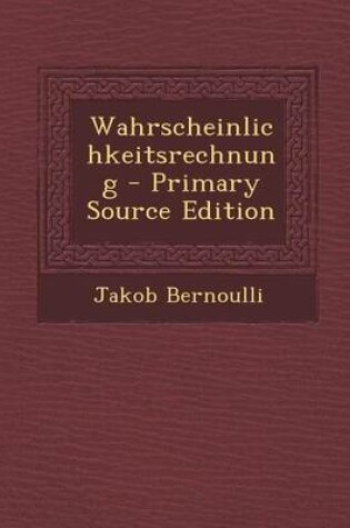 Cover of Wahrscheinlichkeitsrechnung - Primary Source Edition