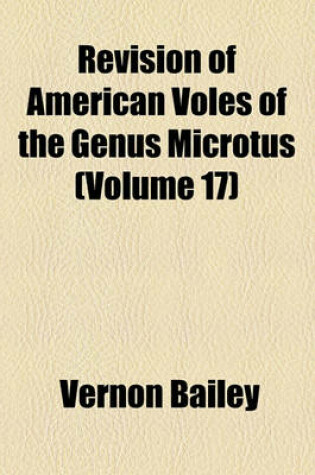 Cover of Revision of American Voles of the Genus Microtus Volume 17